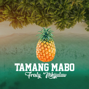 Download Lagu Fresly Nikijuluw - Tamang Mabo MP3 Download Lagu Fresly Nikijuluw - Tamang Mabo MP3