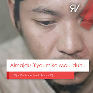 Download Lagu Rijal Vertizone, Aditya JB - Almajdu Biyaumika Mauliduhu MP3 Download Lagu Rijal Vertizone, Aditya JB - Almajdu Biyaumika Mauliduhu MP3