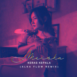 Download Lagu Meiska, Alka Flow - Keras Kepala (Alka Flow Remix) MP3 Download Lagu Meiska, Alka Flow - Keras Kepala (Alka Flow Remix) MP3