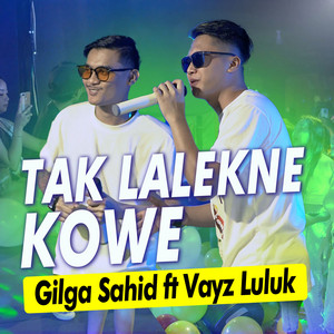 Download Lagu Gilga Sahid, Vayz Luluk - Tak Lalekne Kowe MP3 Download Lagu Gilga Sahid, Vayz Luluk - Tak Lalekne Kowe MP3
