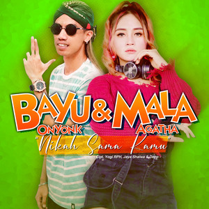 Download Lagu Bayu Onyonk, Mala Agatha - Nikah Sama Kamu MP3 Download Lagu Bayu Onyonk, Mala Agatha - Nikah Sama Kamu MP3