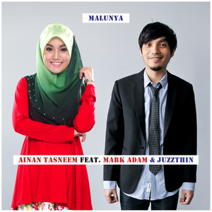 Download Lagu Ainan Tasneem, Mark Adam, Juzzthin - Malunya MP3 Download Lagu Ainan Tasneem, Mark Adam, Juzzthin - Malunya MP3