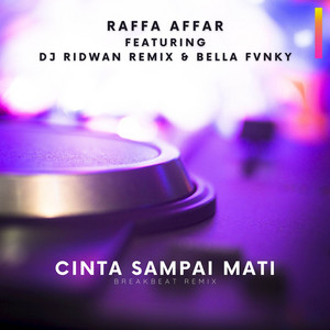Download Lagu Raffa Affar, Bella Fvnky, DJ Ridwan Remix - Cinta Sampai Mati - Breakbeat Remix MP3