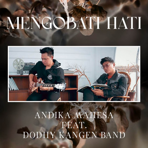 Download Lagu Andika Mahesa, Dodhy Kangen Band - Mengobati Hati MP3