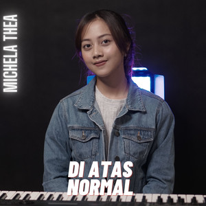 Download Lagu Michela Thea - Di Atas Normal MP3 Download Lagu Michela Thea - Di Atas Normal MP3