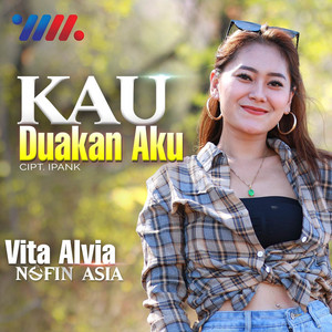 Download Lagu Vita Alvia, Nofin Asia - Kau Duakan Aku MP3 Download Lagu Vita Alvia, Nofin Asia - Kau Duakan Aku MP3