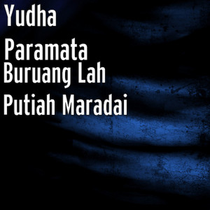 Download Lagu Yudha Paramata - Buruang Lah Putiah Maradai MP3 Download Lagu Yudha Paramata - Buruang Lah Putiah Maradai MP3