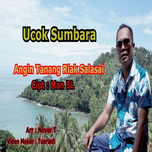 Download Lagu Ucok Sumbara - ANGIN TANANG RIAK SALASAI MP3 Download Lagu Ucok Sumbara - ANGIN TANANG RIAK SALASAI MP3