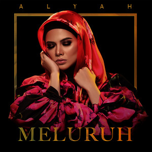 Download Lagu Alyah - Meluruh MP3 Download Lagu Alyah - Meluruh MP3