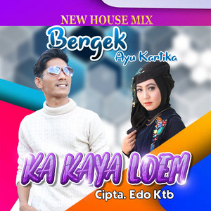 Download Lagu BERGEK - KA KAYA LOEM MP3 Download Lagu BERGEK - KA KAYA LOEM MP3