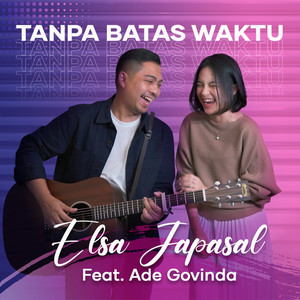 Download Lagu Elsa Japasal, Ade Govinda - Tanpa Batas Waktu MP3 Download Lagu Elsa Japasal, Ade Govinda - Tanpa Batas Waktu MP3