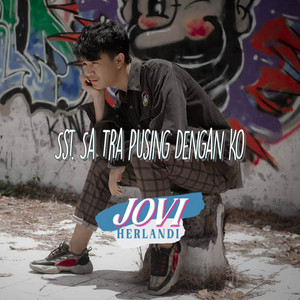 Download Lagu Jovi Herlandi - Sst. Sa Tara Pusing Dengan Ko MP3 Download Lagu Jovi Herlandi - Sst. Sa Tara Pusing Dengan Ko MP3