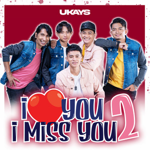 Download Lagu Ukays - I Love You I Miss You 2 MP3 Download Lagu Ukays - I Love You I Miss You 2 MP3
