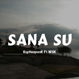 Download Lagu Kapthenpurek, WSK - Sana Su MP3 Download Lagu Kapthenpurek, WSK - Sana Su MP3