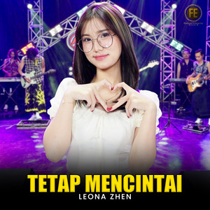 Download Lagu LEONA ZHEN - Tetap Mencintai MP3 Download Lagu LEONA ZHEN - Tetap Mencintai MP3