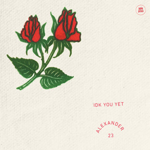 Download Lagu Alexander 23 - IDK You Yet MP3 Download Lagu Alexander 23 - IDK You Yet MP3