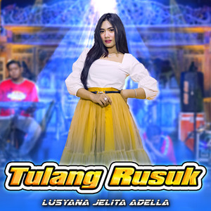 Download Lagu Lusyana Jelita Adella - Tulang Rusuk MP3 Download Lagu Lusyana Jelita Adella - Tulang Rusuk MP3