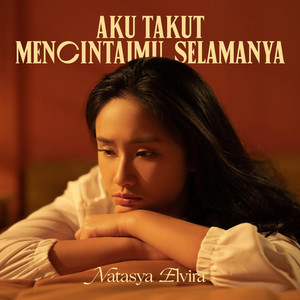 Download Lagu Natasya Elvira - Aku Takut Mencintaimu Selamanya MP3 Download Lagu Natasya Elvira - Aku Takut Mencintaimu Selamanya MP3