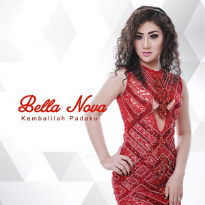 Download Lagu Bella Nova - Kembalilah Padaku MP3 Download Lagu Bella Nova - Kembalilah Padaku MP3