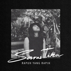 Download Lagu Saras Tika - Rapuh Yang Rapih MP3 Download Lagu Saras Tika - Rapuh Yang Rapih MP3
