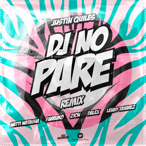 Download Lagu Justin Quiles, Natti Natasha, Farruko, Dalex, Lenny Tavárez, Zion - DJ No Pare (feat. Zion, Dalex, Lenny Tavárez) - Remix MP3 Download Lagu Justin Quiles, Natti Natasha, Farruko, Dalex, Lenny Tavárez, Zion - DJ No Pare (feat. Zion, Dalex, Lenny Tavárez) - Remix MP3