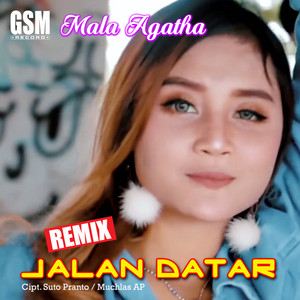 Download Lagu Mala Agatha - Remix Jalan Datar MP3