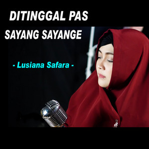 Download Lagu Lusiana Safara - Ditinggal Pas Sayang Sayange MP3 Download Lagu Lusiana Safara - Ditinggal Pas Sayang Sayange MP3