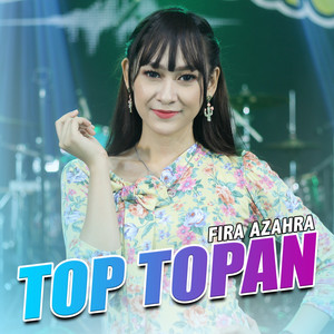 Download Lagu Fira Azahra, Ageng Music - Top Topan MP3 Download Lagu Fira Azahra, Ageng Music - Top Topan MP3