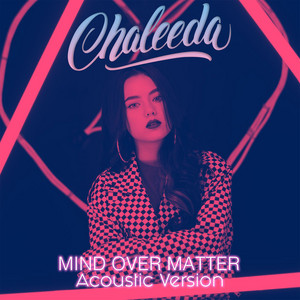 Download Lagu Chaleeda - Mind Over Matter - Acoustic MP3