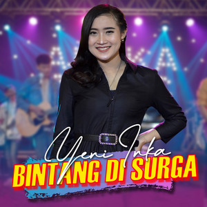 Download Lagu Yeni Inka - Bintang di Surga MP3 Download Lagu Yeni Inka - Bintang di Surga MP3