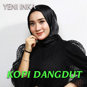 Download Lagu Yeni Inka - Kopi Dangdut MP3 Download Lagu Yeni Inka - Kopi Dangdut MP3