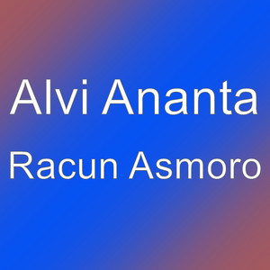 Download Lagu ALVI ANANTA - Racun Asmoro MP3 Download Lagu ALVI ANANTA - Racun Asmoro MP3