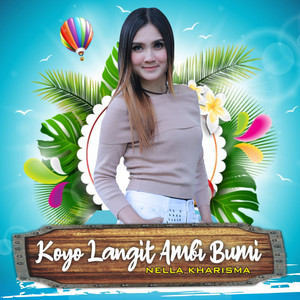 Download Lagu Nella Kharisma - Koyo Langit Ambi Bumi MP3 Download Lagu Nella Kharisma - Koyo Langit Ambi Bumi MP3