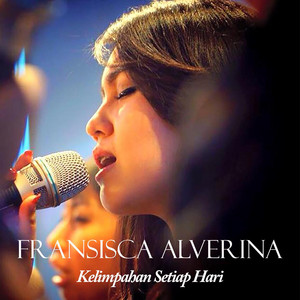 Download Lagu Fransiska Alverina - Kelimpahan Setiap Hari MP3 Download Lagu Fransiska Alverina - Kelimpahan Setiap Hari MP3