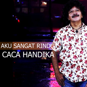 Download Lagu Caca Handika - Ku Sangat Rindu MP3 Download Lagu Caca Handika - Ku Sangat Rindu MP3