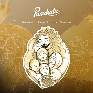 Download Lagu Pusakata - Kumpul Famili Dan Teman MP3 Download Lagu Pusakata - Kumpul Famili Dan Teman MP3