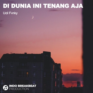 Download Lagu Ucil Fvnky - Di Dunia Ini Tenang Aja MP3 Download Lagu Ucil Fvnky - Di Dunia Ini Tenang Aja MP3