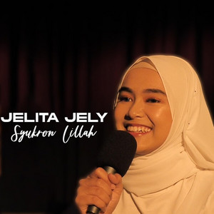 Download Lagu Jelita Jely - Syukron Lillah MP3 Download Lagu Jelita Jely - Syukron Lillah MP3