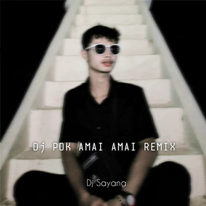 Download Lagu Dj Sayang - DJ POK AMAI AMAI - Remix MP3