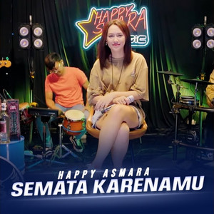 Download Lagu Happy Asmara - Semata Karenamu MP3 Download Lagu Happy Asmara - Semata Karenamu MP3