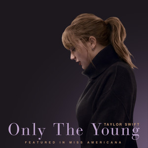 Download Lagu Taylor Swift - Only The Young - Featured in Miss Americana MP3