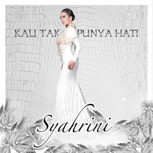 Download Lagu Syahrini - Kau Tak Punya Hati MP3 Download Lagu Syahrini - Kau Tak Punya Hati MP3