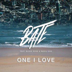 Download Lagu BATE, Blake Rose, Radio3000 - One I Love MP3 Download Lagu BATE, Blake Rose, Radio3000 - One I Love MP3
