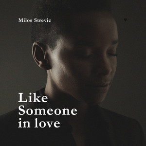 Download Lagu Milos Strevic - Like Someone in Love MP3 Download Lagu Milos Strevic - Like Someone in Love MP3
