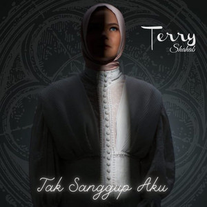 Download Lagu Terry - Tak Sanggup Aku MP3 Download Lagu Terry - Tak Sanggup Aku MP3