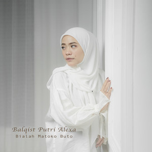 Download Lagu Balqist Putri Alexa - Bialah Matoko Buto MP3 Download Lagu Balqist Putri Alexa - Bialah Matoko Buto MP3
