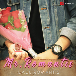 Download Lagu Mr.Romantis - Lagu Romantis MP3 Download Lagu Mr.Romantis - Lagu Romantis MP3
