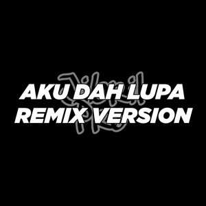 Download Lagu Jibril Pro - Aku Dah Lupa - Remix MP3