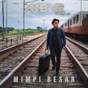 Download Lagu AKBVR NAYO - Mimpi Besar MP3 Download Lagu AKBVR NAYO - Mimpi Besar MP3