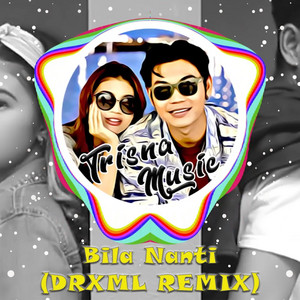 Download Lagu Nabila Maharani, Tri Suaka, DRXML - BILA NANTI - Drxml Remix MP3 Download Lagu Nabila Maharani, Tri Suaka, DRXML - BILA NANTI - Drxml Remix MP3